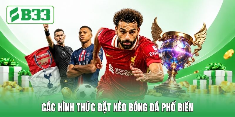 Các hình thức đặt kèo bóng đá phổ biến