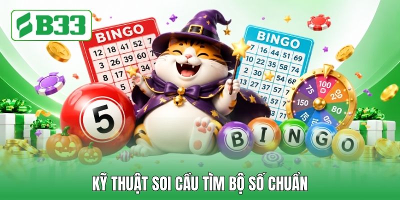 Kỹ thuật soi cầu tìm bộ số chuẩn Kỹ thuật soi cầu tìm bộ số chuẩn