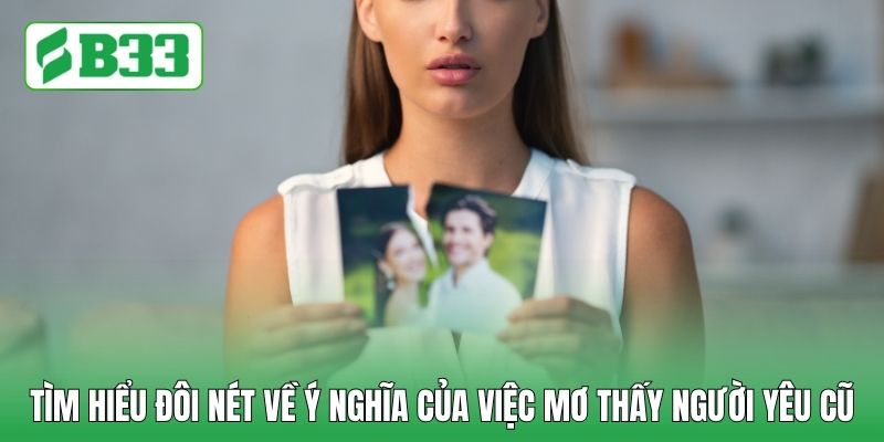 Tìm hiểu đôi nét về ý nghĩa của việc mơ thấy người yêu cũ
