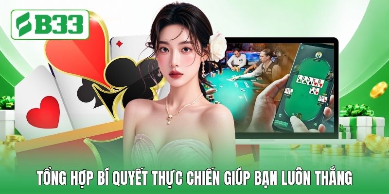 Tổng hợp bí quyết thực chiến giúp bạn luôn thắng